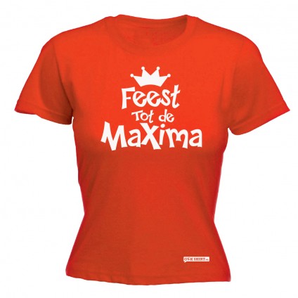 Feest tot de Maxima, koningsdag dames shirt